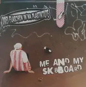 CD - Drei Flaschen In 'na Plastiktüte - Me And My Skateboard
