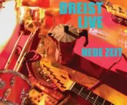 Dreist - Live  Neue Zeit