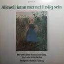 LP - Dresdner Kreuzchor - Martin Flämig - Alleweil Kann Mer Net Lustig Sein (Der Dresdner Kreuzchor Singt Deutsche Volkslieder)