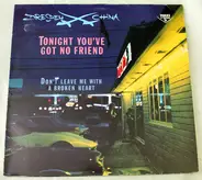 Dresden China - Tonight You've Got No Friend