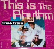 12inch Vinyl Single - Drive Train - This Is The Rhythm