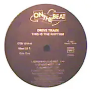 12inch Vinyl Single - Drive Train - This Is The Rhythm