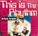 12inch Vinyl Single - Drive Train - This Is The Rhythm