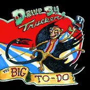 Drive-By Truckers - The Big To Do