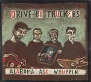 Drive-By Truckers - Alabama Ass Whuppin'