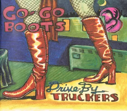 Drive-By Truckers - Go-Go Boots