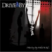 Drive By - I Hate Every Day Without You Kid...