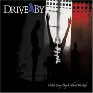 Drive By - I Hate Every Day Without You Kid...