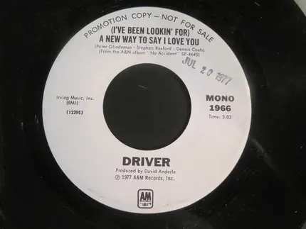 Driver - (I've Been Lookin' For) A New Way To Say I Love You