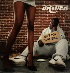 Driver - Elle M'a Tout Volé