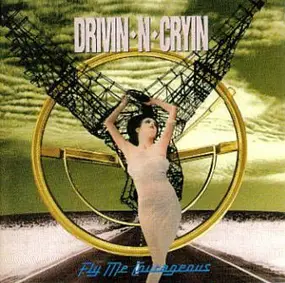 Drivin 'n' Cryin - Fly Me Courageous