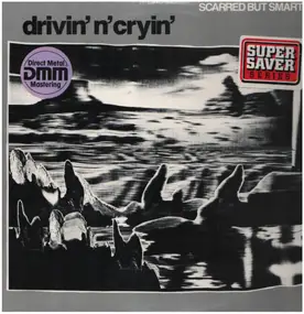 Drivin 'n' Cryin - Scarred But Smarter