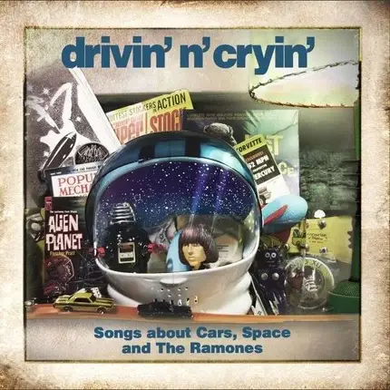Drivin N Cryin - Songs About Cars, Space And The Ram