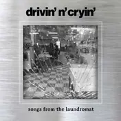 Drivin 'n' Cryin - Songs From The Laundromat