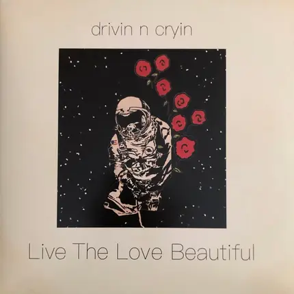 Drivin' N' Cryin' - Live the Love Beautiful