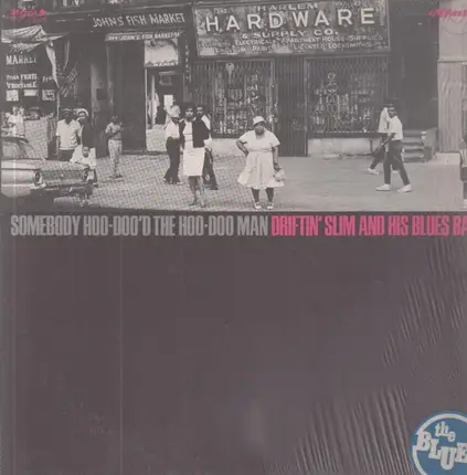 Driftin' Slim And His Blues Band - Somebody Hoo-Doo'd The Hoo-Doo Man