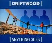 Driftwood - Anything Goes