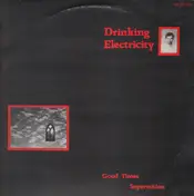 Drinking Electricity - Good Times
