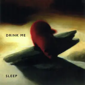 Drink Me - Sleep