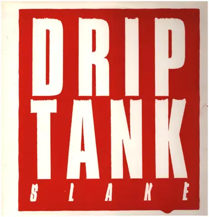 Drip Tank - Slake