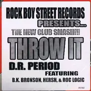 DR Period - Throw It