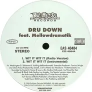 Dru Down Featuring Mellowdramatik - Wit It Wit It