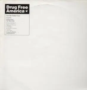 Drug Free America - Just Like Daddy's Gun