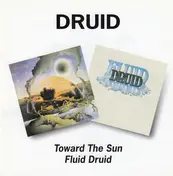 Druid - Toward The Sun / Fluid Druid