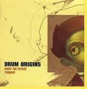 DRUM ORIGINS - Know The Future / Tsunami
