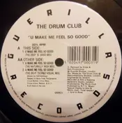 The Drum Club - U Make Me Feel So Good
