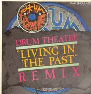 Drum Theatre - Living In The Past (Remix)