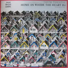 Drum Theatre - Home (Is Where The Heart Is)