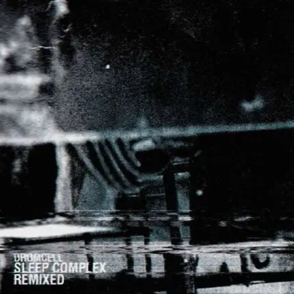 Drumcell - Sleep Complex-Remixes