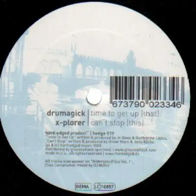 Drumagick / X-Plorer - Time To Get Up / Can't Stop