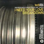 Drumsound - I Need Your Love / Breakdown