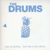 The Drums - Let's Go Surfing