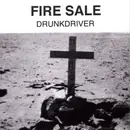7inch Vinyl Single - Drunkdriver - Fire Sale / It Never Happened