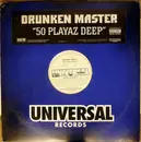 12inch Vinyl Single - Drunken Master - 50 Playaz Deep
