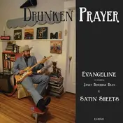 DRUNKEN PRAYER - Evangeline/ Satin..