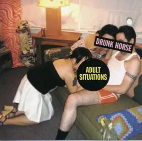Drunk Horse - Adult Situations