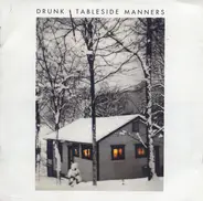 Drunk - Tableside Manners