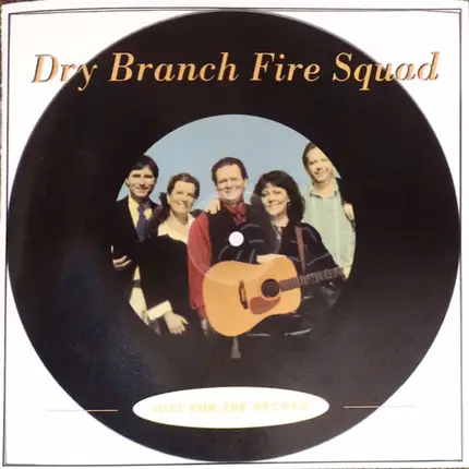 Dry Branch Fire Squad - Just for the Record