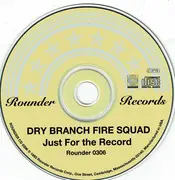 CD - Dry Branch Fire Squad - Just For The Record