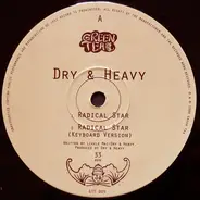 Dry & Heavy - Radical Star