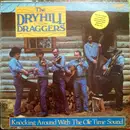 LP - Dry Hill Draggers - Knocking Around With The Old Time Sound