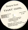 12'' - Dwayne Scott - That Girl
