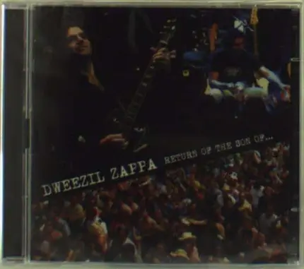 Dweezil Zappa - Return of the Son Of...