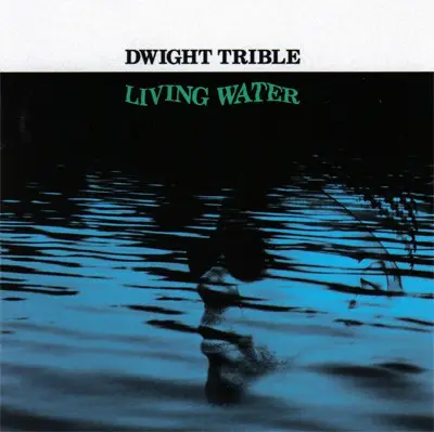 Dwight Trible - Living Water