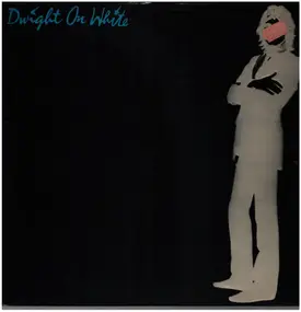 Dwight Twilley Band - Dwight On White