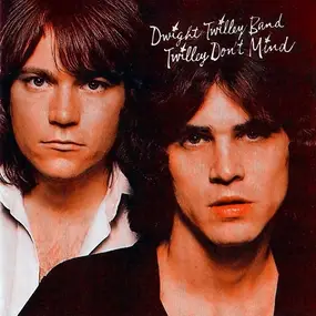 Dwight Twilley Band - Twilley Don't Mind